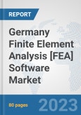 Germany Finite Element Analysis [FEA] Software Market: Prospects, Trends Analysis, Market Size and Forecasts up to 2030- Product Image